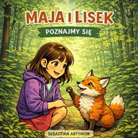 Maja i lisek. Poznajmy się - Sebastian Artymiuk - ebook