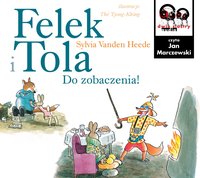 Felek i Tola. Do zobaczenia - Sylvia VandenHeede - audiobook