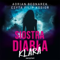 Siostra Diabła. Klara - Adrian Bednarek - audiobook