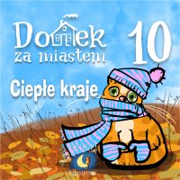 Domek za miastem. Ciepłe kraje - Wiejski Kocur - audiobook