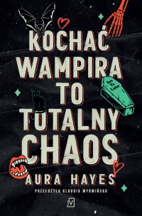 Kochać wampira to totalny chaos - Aura Hayes - ebook
