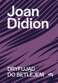 Dryfując do Betlejem - Joan Didion - ebook