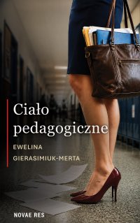 Ciało pedagogiczne - Ewelina Gierasimiuk-Merta - ebook