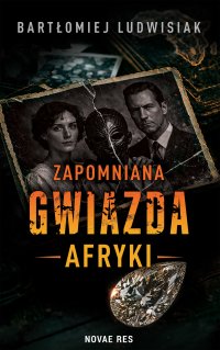 Zapomniana gwiazda Afryki - Bartłomiej Ludwisiak - ebook
