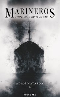 Marineros. Opowieść o morzu złym - Adam Natason - ebook