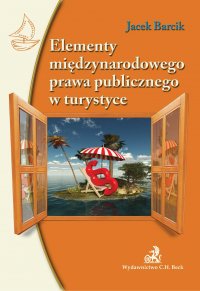 Elementy międzynarodowego prawa publicznego w turystyce - Jacek Barcik - ebook