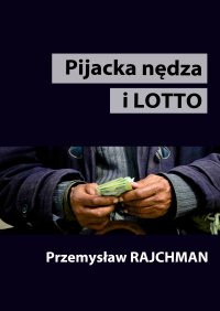 Pijacka nędza i lotto - Przemysław Rajchman - ebook