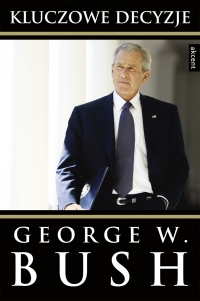 Kluczowe decyzje - George Walker Bush - ebook