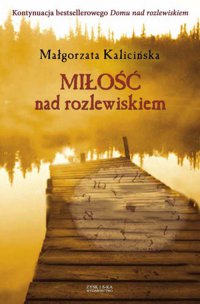 Miłość nad rozlewiskiem - Małgorzata Kalicińska - ebook
