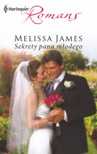 Sekrety pana młodego - Melissa James - ebook