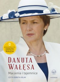 Marzenia i tajemnice - Danuta Wałęsa - audiobook