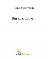 Baranki moje... - Juliusz Słowacki - ebook