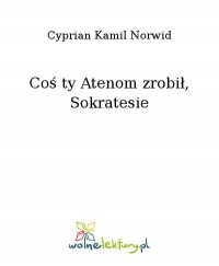 Coś ty Atenom zrobił, Sokratesie - Cyprian Kamil Norwid - ebook
