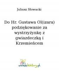 Do Hr. Gustawa Ol(izara) podziękowanie za wystrzyżynkę z gwiazdeczką i Krzemieńcem - Juliusz Słowacki - ebook
