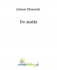 Do matki - Juliusz Słowacki - ebook
