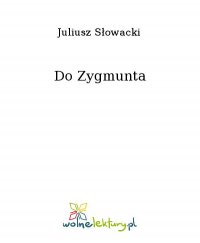 Do Zygmunta - Juliusz Słowacki - ebook