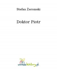 Doktor Piotr - Stefan Żeromski - ebook
