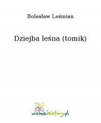 Dziejba leśna (tomik) - Bolesław Leśmian - ebook