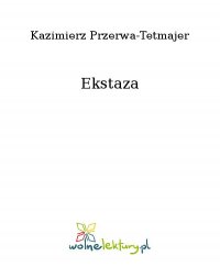 Ekstaza - Kazimierz Przerwa-Tetmajer - ebook