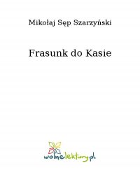Frasunk do Kasie - Mikołaj Sęp Szarzyński - ebook