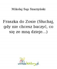 Fraszka do Zosie (Słuchaj, gdy nie chcesz baczyć, co się ze mną dzieje...) - Mikołaj Sęp Szarzyński - ebook
