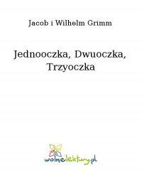 Jednooczka, Dwuoczka, Trzyoczka - Jacob i Wilhelm Grimm - ebook