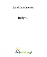 Jedyna - Józef Czechowicz - ebook