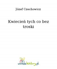 Kwiecień tych co bez troski - Józef Czechowicz - ebook