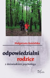 Odpowiedzialni rodzice - Małgorzata Kościelska - ebook