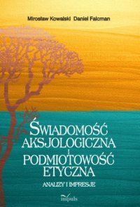 Świadomość aksjologiczna i podmiotowość etyczna - Mirosław Kowalski - ebook