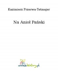 Na Anioł Pański - Kazimierz Przerwa-Tetmajer - ebook