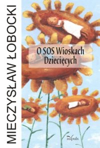 O SOS Wioskach Dziecięcych - Mieczysław Łobocki - ebook