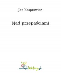 Nad przepaściami - Jan Kasprowicz - ebook