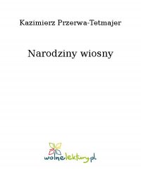 Narodziny wiosny - Kazimierz Przerwa-Tetmajer - ebook