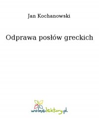 Odprawa posłów greckich - Jan Kochanowski - ebook