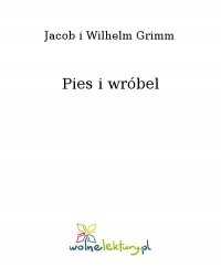Pies i wróbel - Jacob i Wilhelm Grimm - ebook