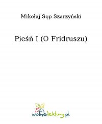 Pieśń I (O Fridruszu) - Mikołaj Sęp Szarzyński - ebook