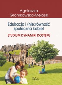 Edukacja i (nie)równość społeczna kobiet - Agnieszka Gromkowska-Melosik - ebook