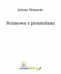 Rozmowa z piramidami - Juliusz Słowacki - ebook