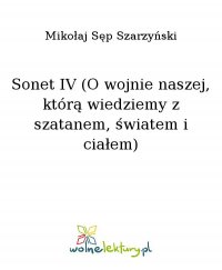 Sonet IV (O wojnie naszej, którą wiedziemy z szatanem, światem i ciałem) - Mikołaj Sęp Szarzyński - ebook