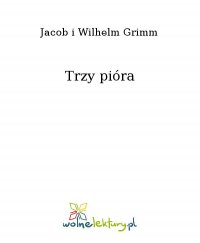 Trzy pióra - Jacob i Wilhelm Grimm - ebook
