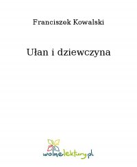 Ułan i dziewczyna - Franciszek Kowalski - ebook