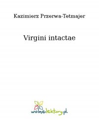Virgini intactae - Kazimierz Przerwa-Tetmajer - ebook