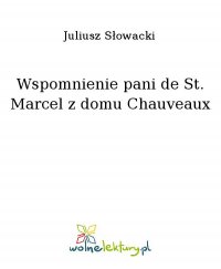 Wspomnienie pani de St. Marcel z domu Chauveaux - Juliusz Słowacki - ebook