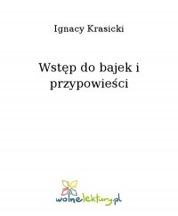 Wstęp do bajek i przypowieści - Ignacy Krasicki - ebook