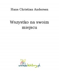 Wszystko na swoim miejscu - Hans Christian Andersen - ebook