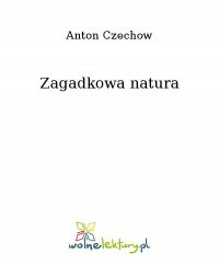 Zagadkowa natura - Anton Czechow - ebook