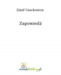 Zapowiedź - Józef Czechowicz - ebook