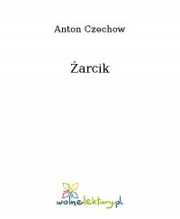 Żarcik - Anton Czechow - ebook