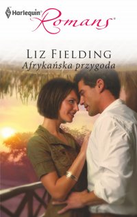 Afrykańska przygoda - Liz Fielding - ebook